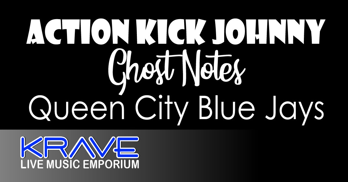 Action Kick Johnny, Ghost Notes & Queen City Blue Jays at Krave in Springfield, MO