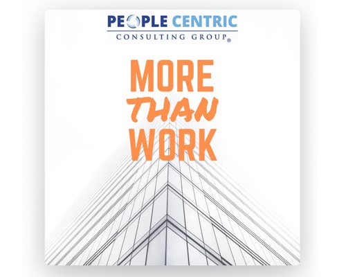 More Than Work Podcast by People Centric Consulting Group